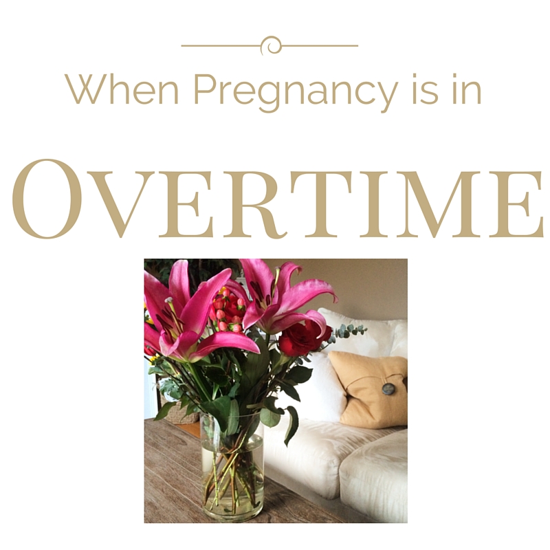When Pregnancy is in Overtime