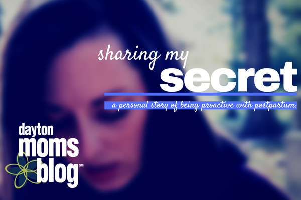 Sharing my secret: a personal story of being proactive with postpardum.